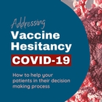 FREE WEBINAR REPLAY - Addressing Patient Hesitancy for COVID-19 Vaccination